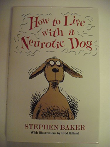 Beispielbild fr How to Live with a Neurotic Dog zum Verkauf von Your Online Bookstore