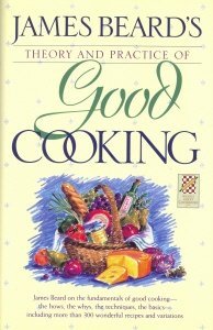 Stock image for James Beard's Theory & Practice of Good Cooking: (Reissue) for sale by SecondSale