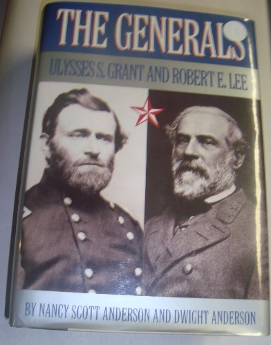Stock image for GENERALS: ULYSSES S. GRANT AND ROBERT E. LEE for sale by Robert Rhodes - Bookseller
