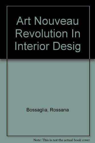 Stock image for Art Nouveau Revolution In Interior Desig for sale by Half Price Books Inc.