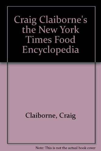 Stock image for Craig Claiborne's New York Times Food Encyclopedia for sale by Once Upon A Time Books