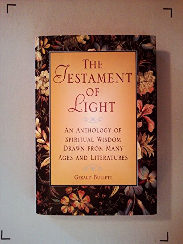 Imagen de archivo de Testament of Light, The: An anthology of spiritual wisdom drawn from many ages and literatures a la venta por THE OLD LIBRARY SHOP