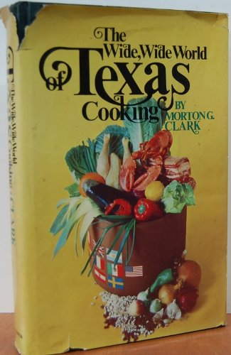 The Wide, Wide World of Texas Cooking