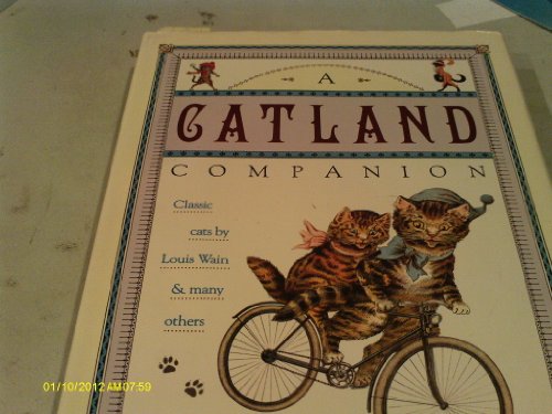 Beispielbild fr A Catland Companion: Classic Cats by Louis Wain and Many Others zum Verkauf von Brit Books
