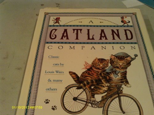 Stock image for A Catland Companion: Classic Cats by Louis Wain and Many Others for sale by Brit Books