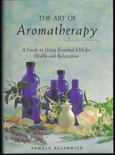 9780517120675: The Art of Aromatherapy: A Guide to Using Essential Oils for Health and Relaxation