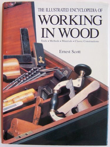 Stock image for Illustrated Encyclopedia of Working in Wood for sale by Better World Books