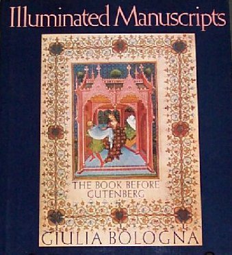 Imagen de archivo de Illuminated Manuscripts: The Book Before Gutenberg a la venta por Saucony Book Shop