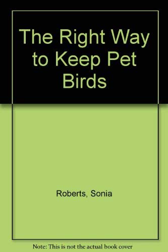The Right Way to Keep Pet Birds