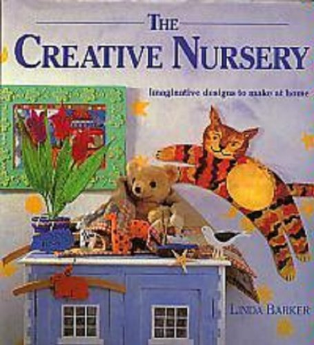 Beispielbild fr Creative Nursery Book : Imaginative Designs to Make at Home zum Verkauf von Better World Books