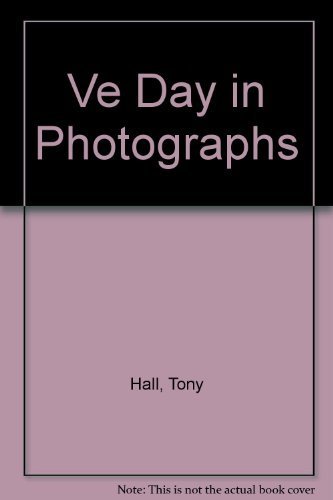 Stock image for VE DAY in Photographs for sale by Virginia Martin, aka bookwitch