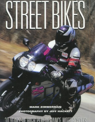 Beispielbild fr Street Bikes 30 Years of High Performance Motorcycles zum Verkauf von Wonder Book