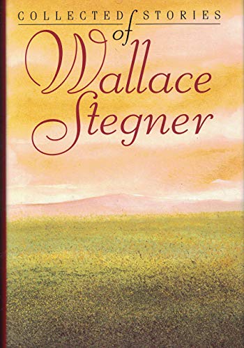 Beispielbild fr Collected Stories Of Wallace Stegner. zum Verkauf von Library House Internet Sales