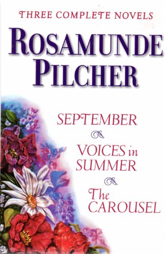 Imagen de archivo de Rosamunde Pilcher - Three Complete Novels: September, Voices In Summer, The Carousel a la venta por gearbooks