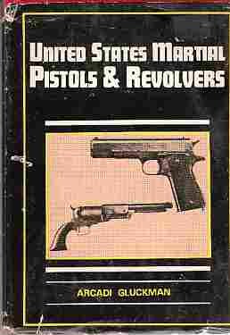 9780517122402: United States Martial Pistols and Revolver