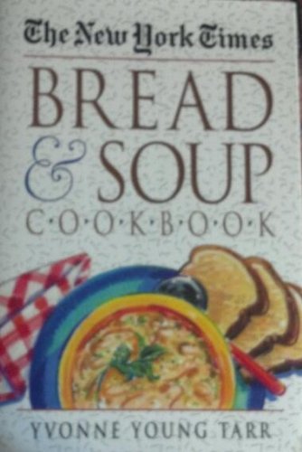 Beispielbild fr The New York Times Bread & Soup Cookbook zum Verkauf von Wonder Book