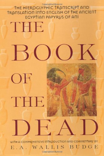 Beispielbild fr The Book of the Dead: Hieroglyphic Transcript and Translation into English of the Papyrus of Ani zum Verkauf von WorldofBooks