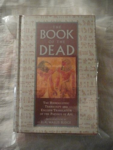 Stock image for The Book of the Dead: Hieroglyphic Transcript and Translation into English of the Papyrus of Ani for sale by WorldofBooks