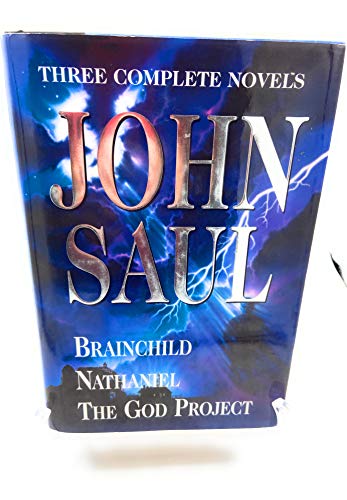 Stock image for John Saul: A New Collection of Three Complete Novels: Brainchild; Nathaniel; The God Project for sale by ThriftBooks-Reno