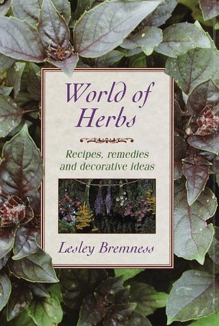 9780517123461: The World of Herbs: Recipes, Remedies and Decorative Ideas