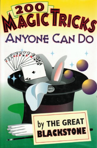 Stock image for 200 Magic Tricks Anyone Can Do by the Great Blackstone for sale by HPB-Ruby