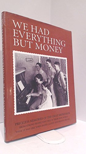Stock image for We Had Everything But Money: Priceless Memories of the Great Depression. for sale by Goodwill