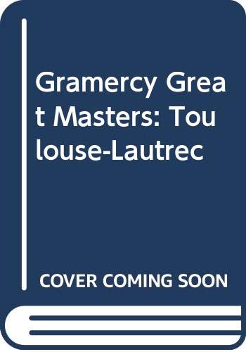 9780517124048: Toulouse-Lautrec (Gramercy Great Masters)