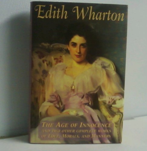 Imagen de archivo de Gramercy Modern Classics: Edith Wharton: Age of Innocence & Two Other Complete Works of Love, Morals, and Manners a la venta por HPB-Ruby