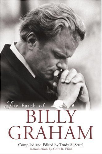 Stock image for The Faith of Billy Graham for sale by SecondSale