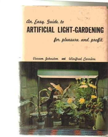 Stock image for AN EASY GUIDE TO ARTIFICIAL LIGHT - GARDENING FOR PLEASURE AND PROFIT for sale by Terrace Horticultural Books