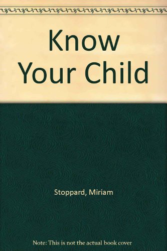 Know Your Child (9780517128190) by Stoppard, Dr. Miriam