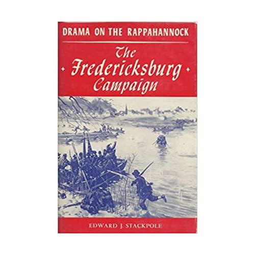 Stock image for The Fredericksburg Campaign, Drama on the Rappahannock for sale by Navalperson Books and More from Bob