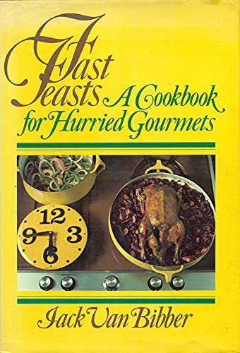 Imagen de archivo de Fast Feasts, A Cookbook for Hurried Gourmets a la venta por Alf Books