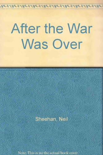 After the War Was Over (9780517130407) by Sheehan, Neil