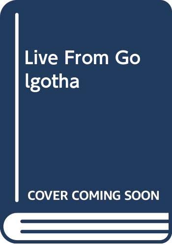 9780517130414: Live From Golgotha