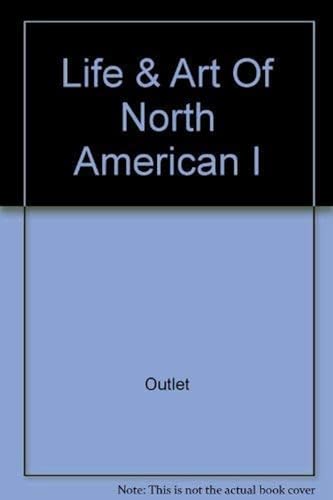 Stock image for The Life and Art of North American for sale by Rob the Book Man