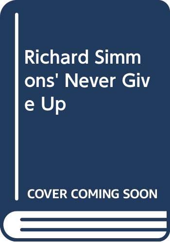 Richard Simmons' Never Give Up (9780517131664) by Simmons, Richard