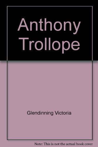 Anthony Trollope (9780517131817) by Glendinning, Victoria