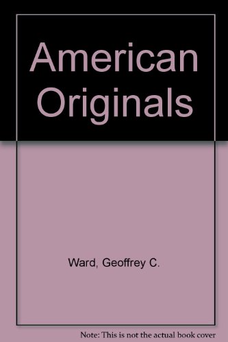 9780517132104: American Originals [Hardcover] by Ward, Geoffrey C.