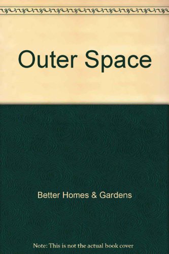 Outer Space (9780517134429) by Better Homes & Gardens