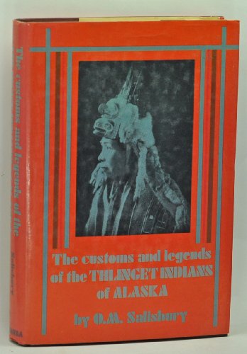 Stock image for Customs and Legends of the Thlinget Indians of Alaska. for sale by Grendel Books, ABAA/ILAB