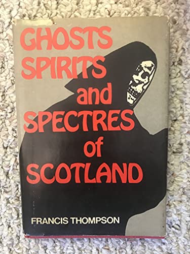 Imagen de archivo de Ghosts Spirits and Spectres of Scotland a la venta por Bookmans