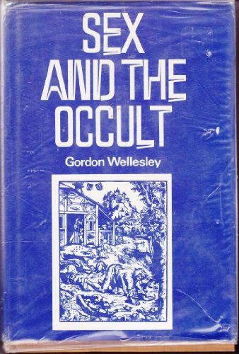 9780517136690: Sex and the Occult by Gordon Wellesley (1974-08-01)