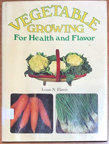 Stock image for Vegetable Growing for Health and Flavour for sale by Wonder Book