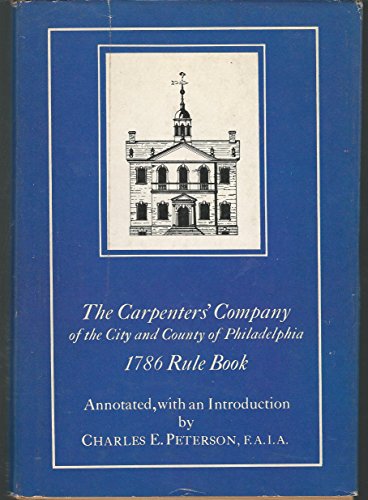 Imagen de archivo de The Rules of Work of the Carpenters' Company of the City and County of Philadelphia, 1786 a la venta por Wonder Book