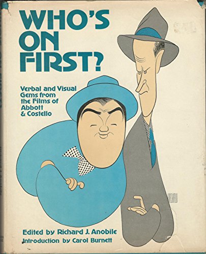 Stock image for Who's on First? Verbal and Visual Gems from the Films of Abbott and Costello for sale by Better World Books