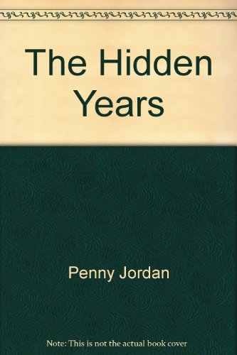 The Hidden Years: A Novel (9780517139608) by Penny Jordan