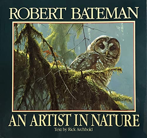 Imagen de archivo de Robert Bateman: An Artist in Nature a la venta por SecondSale