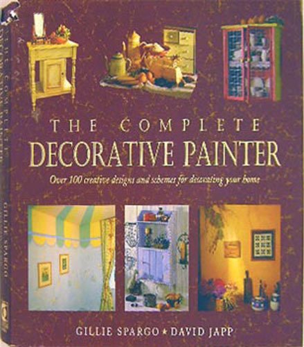 Beispielbild fr Complete Decorative Painter : Over 100 Creative Designs and Schemes for Decorating Your Home zum Verkauf von Better World Books