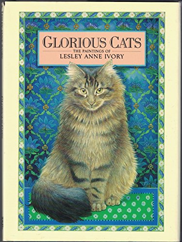 Stock image for Glorious Cats : The Paintings of Lesley Anne Ivory for sale by Better World Books